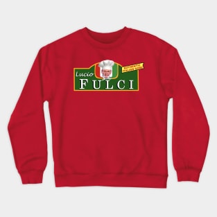 Lucio Fulci - Serving Authentic Italian Gore For Decades! Crewneck Sweatshirt